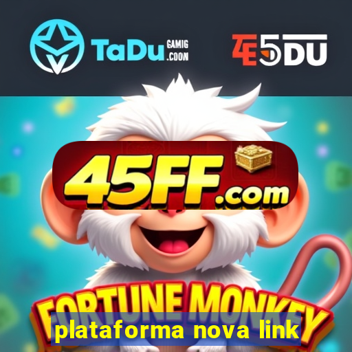 plataforma nova link